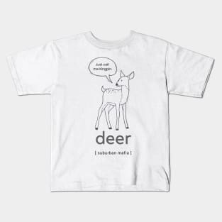 Deer - suburban mafia Kids T-Shirt